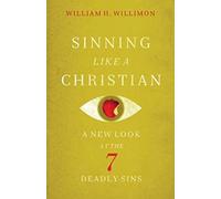 Sinning Like a Christian: A New Look at the 7 Deadly Sins
