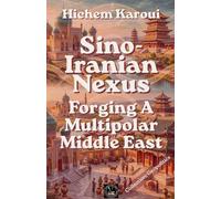 Sino-Iranian Nexus: Forging A Multipolar Middle East