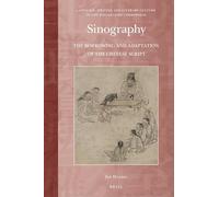 Sinography: The Borrowing and Adaptation of the Chinese Script: 1 (Language, Writing and Literary Culture in the Sinographic Co)