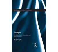 Sinologism: An Alternative to Orientalism and Postcolonialism (Routledge Contemporary China Series)