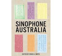Sinophone Australia (China and the West in the Modern World)