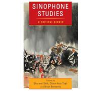 Sinophone Studies: A Critical Reader (Global Chinese Culture)