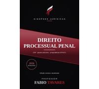 Sinopses Jurídicas: Direito Processual Penal: Do inquérito à sentença com o pacote anticrime - CPP atualizado em 2026 para a OAB e concursos: 6 (Sinopses Jurídicas - Professor Fabio Tavares)
