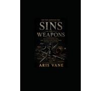 Sins as Weapons: The Seven Deadly Sins, How Manipulators Exploit Them, and How to Fight Back