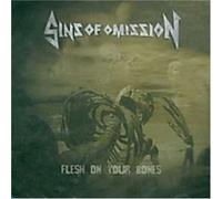 Sins Of Omission - Flesh On Your Bones