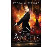 Sins of the Angels: A Supernatural Thriller: 1 (Grigori Legacy)
