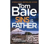 Sins of the Father: A heart-pounding thriller of buried secrets and deadly consequences from Tom Bale for 2026