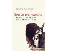 Sins of the Fathers: Moral Economies in Early Modern Spain