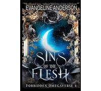 Sins of the Flesh: Forbidden Omegaverse book 4