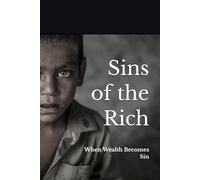 Sins of the Rich: When Wealth Becomes Sin (Certainty of Salvation Series)