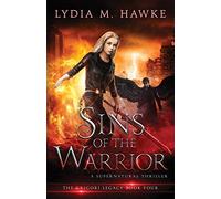 Sins of the Warrior: A Supernatural Thriller: 4 (Grigori Legacy)