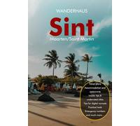 Sint Maarten / Saint Martin Travel Guide 2026: Insider Tips, Beaches, Hidden Gems, Food, Cruise Advice & Day Trips Across the Dutch and French Sides
