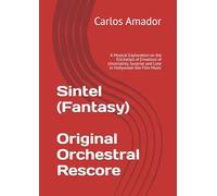 Sintel (Fantasy Film): Original Orchestral Score: A Musical Exploration on the Elicitation of Emotions of Uncertainty, Surprise and Love in Hollywood-like Film Music (Designing Music for Emotion)