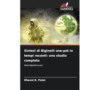 Sintesi di Biginelli one-pot in tempi recenti: uno studio completo