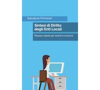 Sintesi di Diritto degli Enti Locali: Ripasso rapido per esami e concorsi: 1 (Paradoxa Diritto)