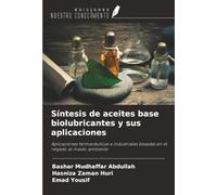 Síntesis de aceites base biolubricantes y sus aplicaciones: Aplicaciones farmacéuticas e industriales basadas en el respeto al medio ambiente