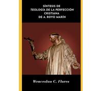 Síntesis de Teología de la Perfección Cristiana del P. A. Royo Marín