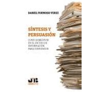 Síntesis y persuasión: Como sobrevivir en el exceso de información para convencer