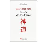 Sintoísmo. La vía de los kami (Filosofía y Religión)