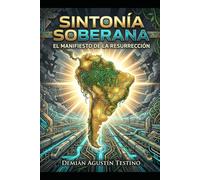 Sintonía Soberana: El Manifiesto de la Resurrección (Saga de exilio latinoamericano.)