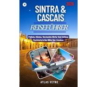 SINTRA & CASCAIS REISEFÜHRER 2026: Paläste, Küsten, Versteckte Dörfer Und Zeitlose Fluchtorte In Der Nähe Von Lissabon