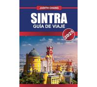 SINTRA Guía de Viaje 2025: Explora los monumentos, la historia y la cultura de la encantadora ciudad de montaña de Portugal