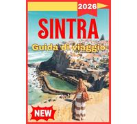 SINTRA GUIDA DI VIAGGIO 2026 (UPDATED SINTRA TRAVEL GUIDE BOOK FOR TRAVELERS)