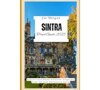 Sintra Travel Guide 2025: Discover Lesser-Known Attractions, Unique Day Trips, and Local Adventures in Sintra"