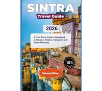 sintra travel guide 2026: A First-Time Visitor’s Handbook to Palaces, Routes, Transport, and Smart Planning