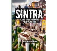 Sintra Travel Guide for Family Adventure 2025