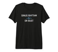Sinus Rhythm Or Bust Medical Cardiology Cardiologist Premium T-Shirt