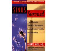 Sinus Survival: The Holistic Medical Treatment Sinusitis, Allergies and Colds by Robert S. Ivker (2000-08-27)