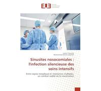Sinusites nosocomiales: l'infection silencieuse des soins intensifs