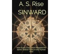 SINWARD: How Every Civilisation Mapped the Same Twelve Flaws in the Human Soul