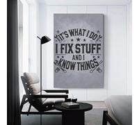 sinyumoney I Fix Stuff And I Know Things - Mechanic Engineer Humor Bedroom Pictures for Wall for Boys Room Girls Room Wall Canvas 20x30inch(50x75cm)
