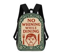sinyumoney No Whining While Dining Sign 3D Printed Children's 17 Inch Backpacks 3D Printed Casual School Bag for Boys Elementary And Middle