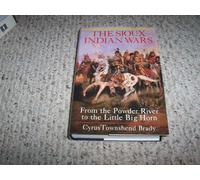 Sioux Indian Wars: From Powder River to Little Big Horn