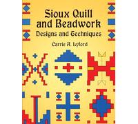 Sioux Quill and Beadwork: Designs and Techniques (Native American)