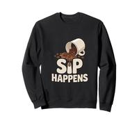 Sip Happens Coffee Beans Cup Spill Caffeine Humor Sweatshirt