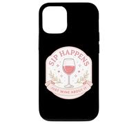 Sip Happens Just Wine About It Funny Womens Pun Joke Quote Case for iPhone 12/12 Pro