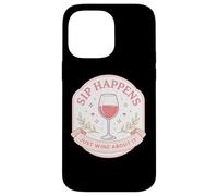 Sip Happens Just Wine About It Funny Womens Pun Joke Quote Case for iPhone 14 Pro Max