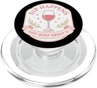 Sip Happens Just Wine About It Funny Womens Pun Joke Quote PopSockets PopGrip for MagSafe