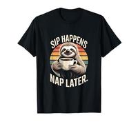 Sip Happens Nap Later Sloth Coffee Time T-Shirt