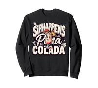 Sip Happens Pina Colada Pineapple Tropical Drink Pun Sweatshirt