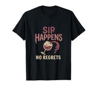 Sip Happens Squad Goals No Regrets Wine Novelty T-Shirt