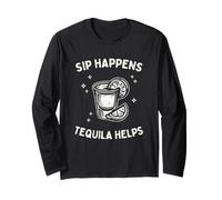 Sip Happens Tequila Helps Funny Tequila Shot Alcohol Drink Long Sleeve T-Shirt
