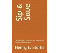 Sip & Save: Crafting Loyalty Programs That Keep Coffee Customers Coming Back (Off Script)