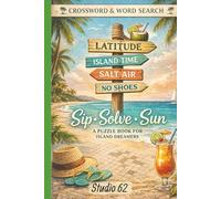 Sip - Solve - Sun: A Puzzle Book on Island Time