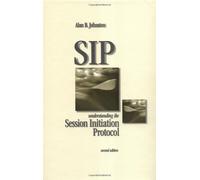 SIP: Understanding the Session Initiation Protocol, Second Edition
