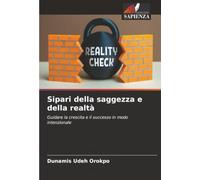 Sipari della saggezza e della realtà: Guidare la crescita e il successo in modo intenzionale